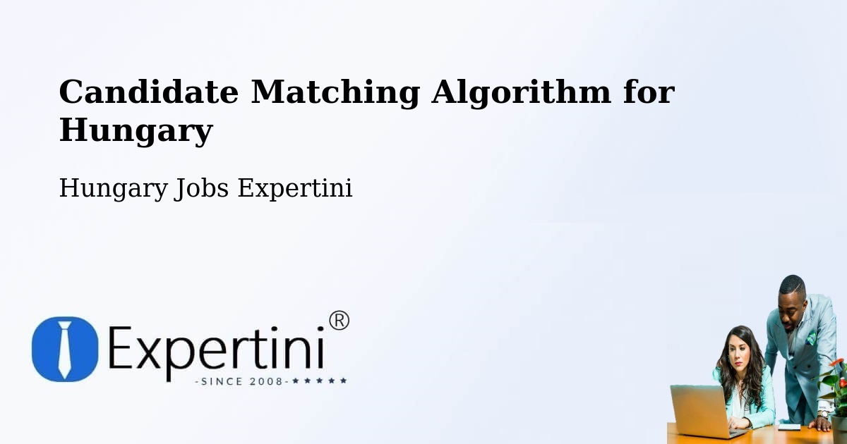 Candidate Matching Algorithm Overview – Tököl - Hungary Jobs Expertini